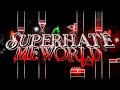 SUPERHATEMEWORLD - VERIFIED [UNNERFED]