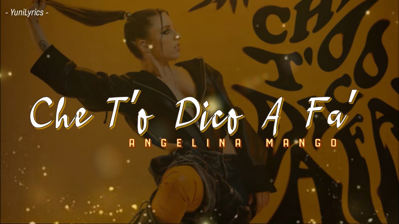 Angelina Mango - CHE T'O DICO A FA' (Lyrics/Testo) 