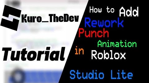How to added new Rework punch Animation in roblox studio lite