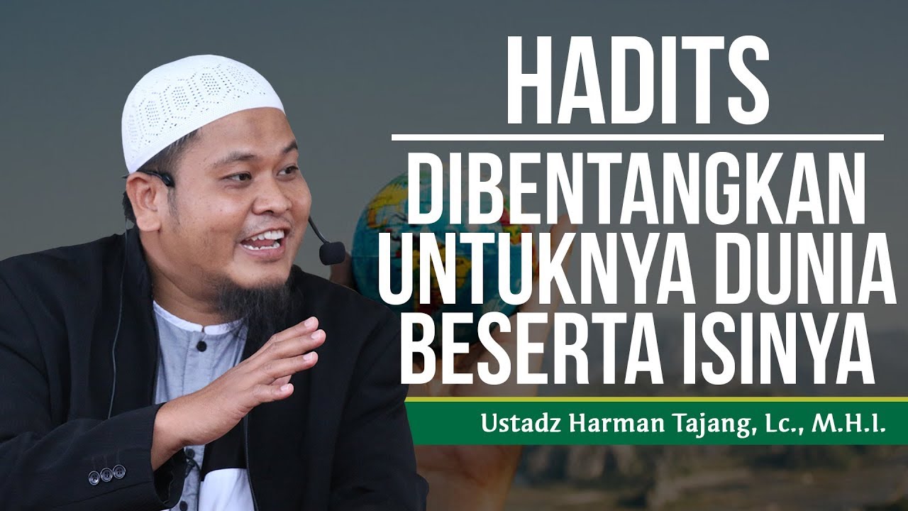 Dibentangkan Untuknya Dunia Beserta Isinya | Ustadz Harman Tajang, Lc., M.H.I.