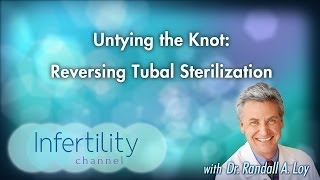 Untying the Knot: Reversing Tubal Sterilization