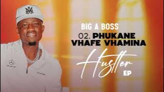 Big a boss 02- Phukane vhafe vhamina
