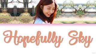 Jeong eunji (정은지) – hopefully sky (하뚘바라기) lyrics
(color coded/han/rom/eng)