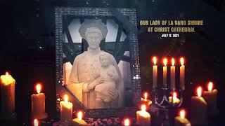 Information 07/17/2021 - Our Lady of La Vang Shrine Solemn Blessing Day – Part 3 Guide