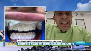 A “Kaya” i consigli del Dott. Sabino Aquino per avere cura dei nostri denti