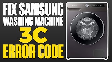 How To Fix Samsung Washing Machine 3C Error Code