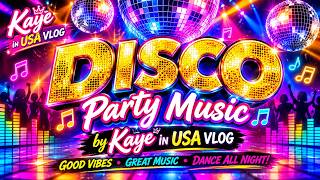 🔥 NONSTOP DISCO REMIX 2026 🎶 | Best Disco Party Hits & Dance Music Mix | Kaye in USA VLOG