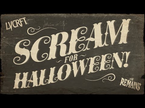 Scream! (For Halloween) - LVCRFT x The Remains