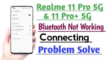 Realme 11 Pro 5G & 11 Pro+ 5G Bluetooth Not working Connecting Problem Solve