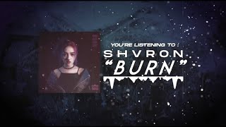 SHVRON - Burn (Official Lyric Video)