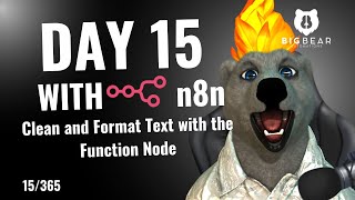 Day 15: n8n Function Node: Clean Messy Data with JavaScript, learn n8n in a year