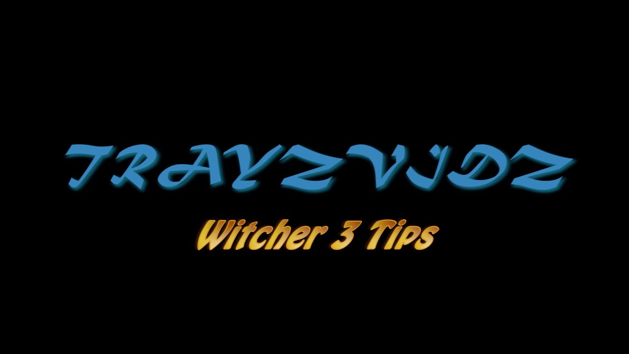 Witcher 3 Easy Tips #1 [Trayzvidz]