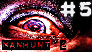 Manhunt 2 - Walkthrough Part 5 [Uncensored]
