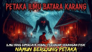 PETAKA ILMU BATARA KARANG | Kisah Tragis Ilmu Kebal yang Menolak Kematian - CERITA HOROR