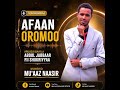 NASHIIDAA AFAN OROMO MU AAZ NAASIR ARUUZA ABDUL JABBAAR FI SHUKRIYYA Dhaggeffadha Subscribe Like 