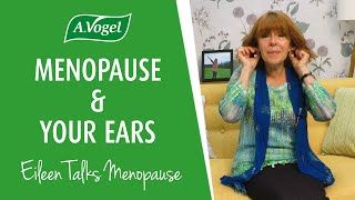 Does menopause affect your ears?