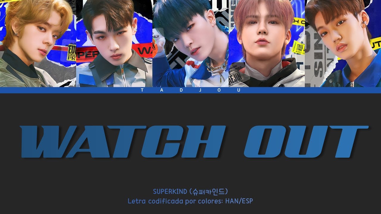 [UPDATE] SUPERKIND (슈퍼카인드) - Watch Out (Color coded lyrics | HAN/ROM ...