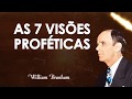 AS 7 VISÕES PROFÉTICAS DE WILLIAM BRANHAM