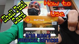 Tips How to Use Shell Fuel Card||Grab Riders Financial Services