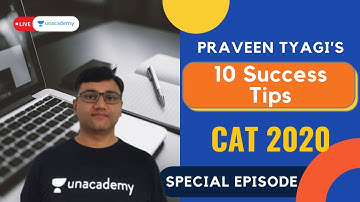 10 Success Tips for CAT Exam | With Legendary Praveen Tyagi | On Unacademy CATalyst