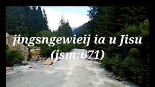 Jingsngewieid I'u Jisu ( JSM 671) lyrics video by Sansaka kharakor.