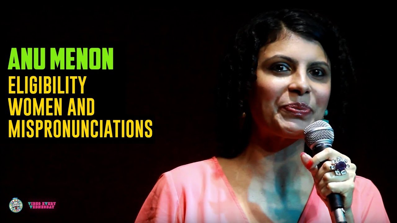 Eligibility, Women & Mispronunciations - Stand-up comedy by Anu Menon