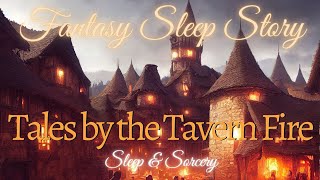 Tales by the Tavern Fire🍻| Medieval Fantasy Sleep Story | Guided Sleep Meditation