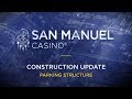 San Manuel Casino Expansion Update #1: Parking Structure ...