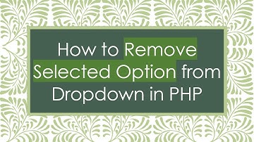 How to Remove Selected Option from Dropdown in PHP