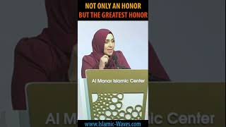 Not Only An Honor But The Greatest Honor By Yasmin Mogahed