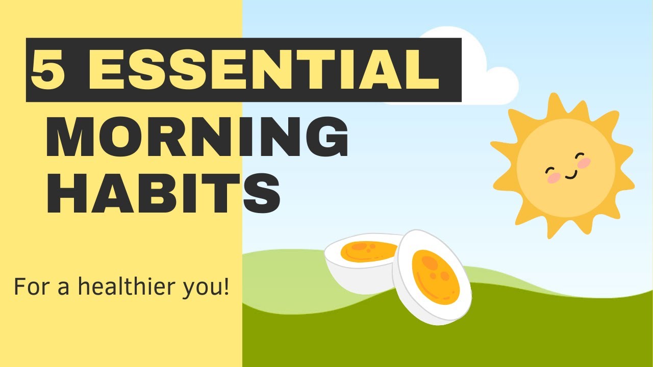 5 Essential Morning Habits for a Healthier You! - YouTube