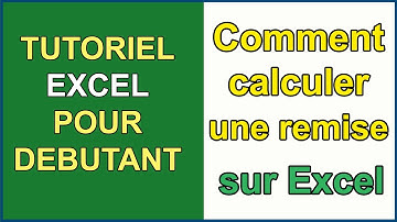 Comment calculer une remise sur Excel