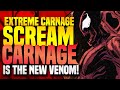 Carnage Is The New Venom, And More! | Extreme Carnage Scream: Extreme Carnage (Part 2)