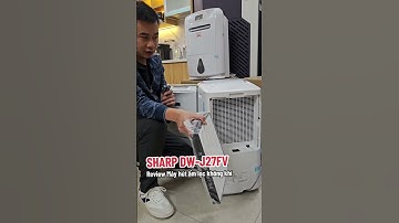 Review chi tiết máy hút ẩm lọc không khí 68m2 SHARP DW-J27FV