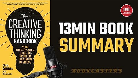 Summary of "THE CREATIVE THINKING HANDBOOK" - Your Step-by-Step Guide to Problem Solving in Business