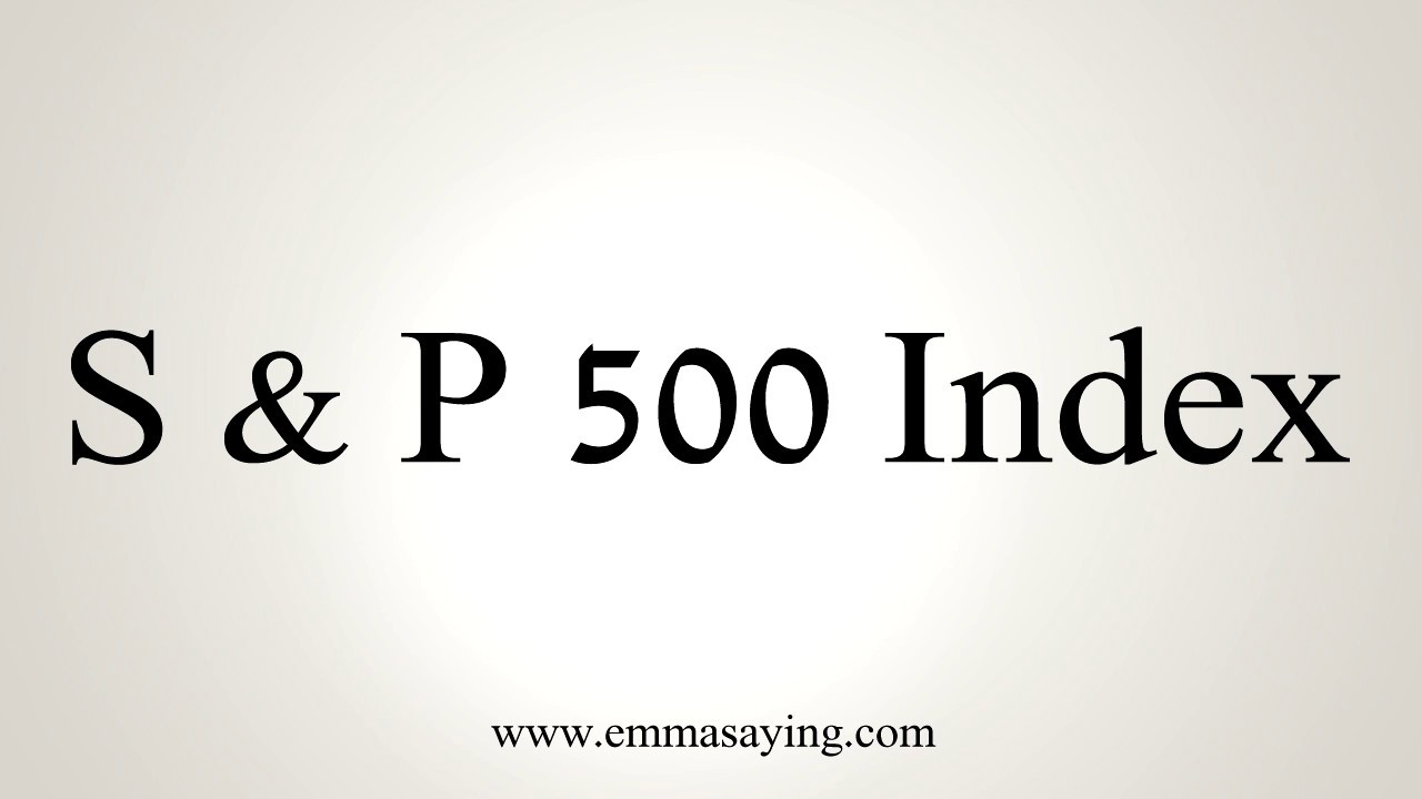 How To Pronounce S P 500 Index Youtube