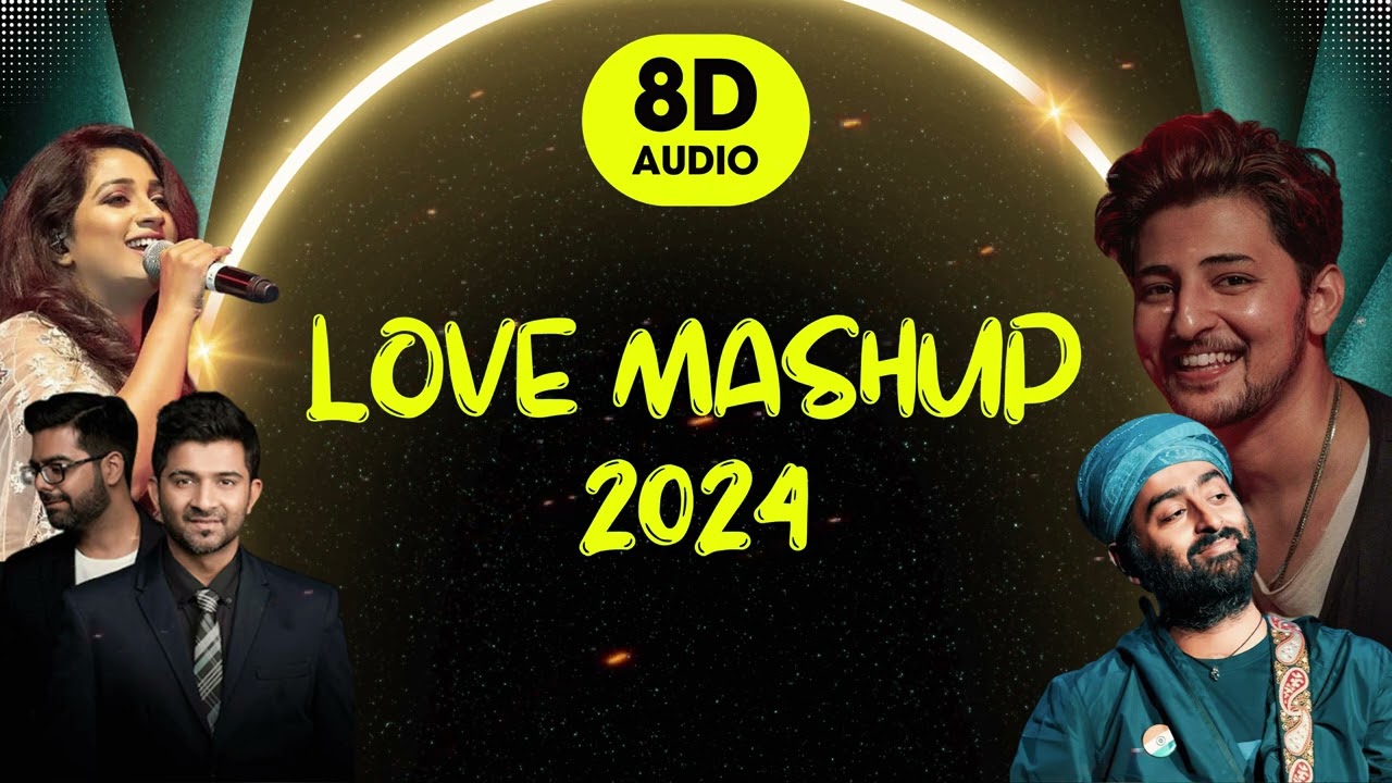 Love Mashup 2025   8D Audio   Best Bollywood Romantic Songs in 8D