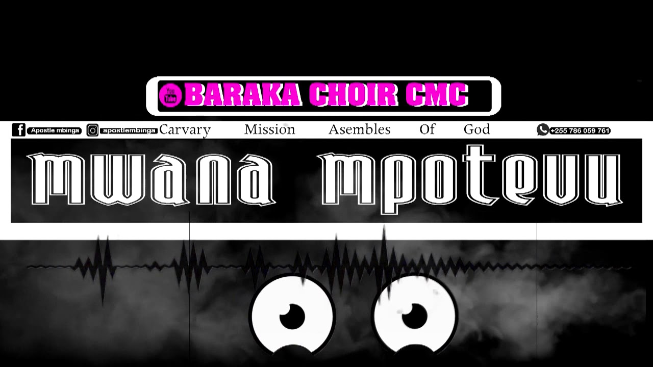 BARAKA CHOIR CMC -(MWANA MPOTEVU) Official Msic Audio Cover - YouTube