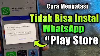 Cara Mengatasi Tidak Bisa Instal WhatsApp di Play Store