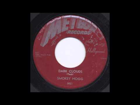 SMOKEY HOGG - DARK CLOUDS - METEOR bekijken op YouTube SMOKEY HOGG - DARK CLOUDS - METEOR bekijken op YouTube