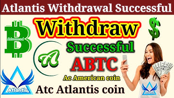 Abtc advanced Bitcoin Withdrawal Successful Atlantis Exchange Update AC American withdraw Atlantis