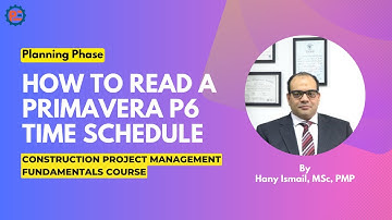 07 | How to Read a Primavera P6 Time Schedule | Project Management Fundamentals