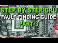 PART 3 - Graphics Card Step By Step Fault Finding Guide - How To Repair GPU Faulty / Not Found