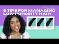 6 Tips for managing Low Porosity hair