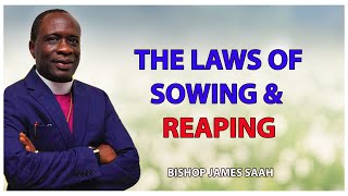 THE LAWS OF SOWING & REAPING  -  BISHOP JAMES SAAH