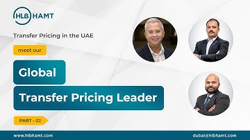 Transfer Pricing in UAE | Meet Our Transfer Pricing Leader - Part 02 by HLB HAMT