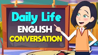 English Conversation for Daily Life - English Listening \& Speaking Practice Easily