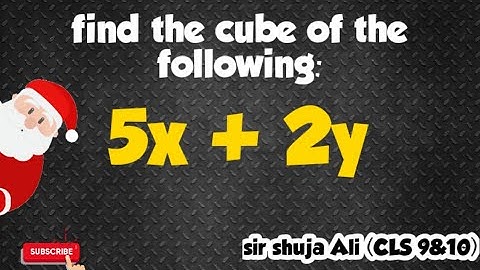 5x+2y | find the cube of the following | chapter 4 | sindh text book |shuja ali