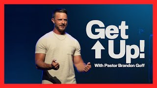 Get Up Pastor Brandon Goff