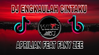 DJ ENGKAULAH CINTAKU ' APRILIAN & FANY ZEE FULL BASS REMIX TERBARU 2023
